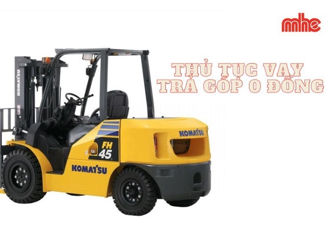 Chính sách Mua Xe Nâng Hàng Komatsu Trả Góp 0 Chính sách Mua Xe Nâng Hàng Komatsu Trả Góp 0